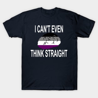 I Can't Even Think Straight (Asexual Pride) T-Shirt